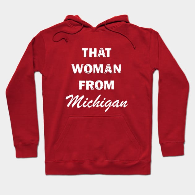 That woman from Michigan Hoodie by bisho2412